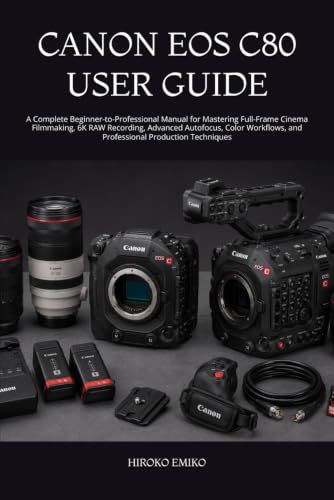 CANON EOS C80 USER GUIDE