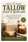 How Libri GmbH How to Make Tallow Soap & Skincare