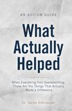 WHAT ACTUALLY HELPED: An Autism Guide