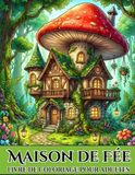 Maisons de Fées – Livre de Coloriage pour Adultes