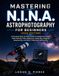 MASTERING N.I.N.A. ASTROPHOTOGRAPHY FOR BEGINNERS (2026 EDITION)