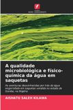 A Edicoes Nosso Conhecimento A qualidade microbiológica e físico-química da água em saquetas