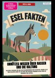 Esel-Fakten: Unnützes Wissen über Rassen und die Haltung
