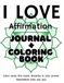 I Love Affirmation Journal & Coloring Book
