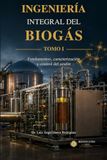 Ingeniería integral del biogás. Tomo I: Fundamentos, caracterización y control del azufre