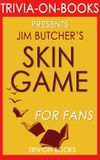 Trivia-On-Books Skin Game: A Novel of the Dresden Files by Jim Butcher
