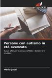 Persone OmniScriptum SRL Persone con autismo in età avanzata Paperback