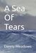 A Sea Of Tears