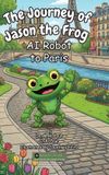 The Libri GmbH The Journey of Jason the Frog(TM) AI Robot to Paris