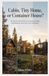 Cabin, Tiny Home, or Container House?: The Decision Workbook for Choosing the Right Small Build for Your Life, Land, and Budget