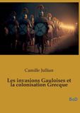 Les Culturea Les invasions Gauloises et la colonisation Grecque Paperback