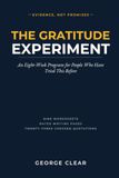 The Gratitude Experiment: An Eight-Week Program for People Who Have Tried This Before