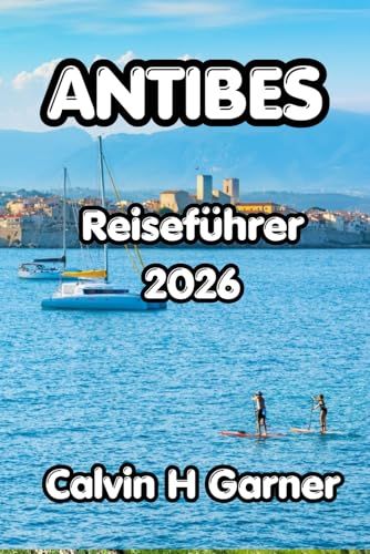 Antibes Reiseführer 2026