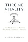 Throne Vitality: A Seated Practice for Drummers Who Want to Keep Playing Comfortably