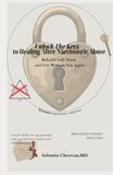 Unlock Healing After Narcissistic Abuse: A Clinical Roadmap to Rebuilding Self-Trust, Life Without Fear, and Navigating the Biology of Trauma Recovery.