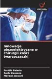Innowacje DE Innowacje piezoelektryczne w chirurgii kości twarzoczaszki