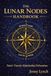 The Lunar Nodes Handbook: Natal * Transit * Relationship Delineations