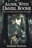 Alone, With Daniel Boone: A Boy, a Landslide, and the Lessons of the Forest