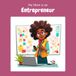 My Mom is an Entrepreneur: A Children's Picture Book About What Entrepreneurs Really Do All Day