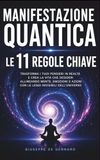 Manifestazione Quantica: Le 11 Regole Chiave
