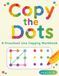 Copy the Dots: A Preschool Line-Copying Workbook for Pencil Control, Fine Motor Skills, and Visual Perception (Ages 3–6)