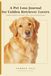 A Golden Retriever Pet Loss Journal