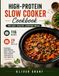 High-Protein Slow Cooker Cookbook