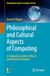 Philosophical and Cultural Aspects of Computing: A Companion Guide to Ethical and Historical Elements