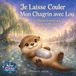 Je Lou: Je Laisse Couler Mon Chagrin avec Lou: La Petite Loutre qui Apprit à Pleurer