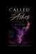 Called Out Of The Ashes: Losing Love, Finding God & Reclaiming Myself