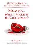 Mumma… Will I Make It To Christmas: A Powerful Companion in Grief for Parents After the Loss of a Child