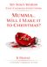Mumma… Will I Make It To Christmas: A Powerful Companion in Grief for Parents After the Loss of a Child