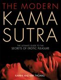 The Modern Kama Sutra: An Intimate Guide to the Secrets of Erotic Pleasure