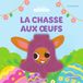La chasse aux oeufs: Livre à flaps en feutrine - dès 1 an