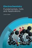 Electrochemistry: Royal society of chemistry Electrochemistry: Fundamentals, Cells and Applications