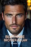 Billionaire Brother-in-Law: A Forbidden Age-Gap Nanny Romance