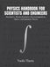 Physics Handbook For Scientists And Engineers: Mechanics, Thermodynamics, Electromagnetism, Optics, and Quantum Theory