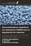Nanocatalizadores OmniScriptum SRL Nanocatalizadores magnéticos con dendrímero PAMAM para la degradación de rodamina