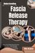 Understanding Libri GmbH Understanding Fascia Release Therapy: Supporting Flexible Movement And Everyday Comfort Through Connective Tissue Education, Practical Applications, And Safe Learning Principles