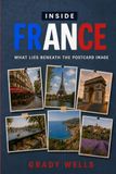 Inside France: What Lies Beneath the Postcard Image