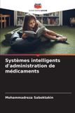 Systèmes Editions Notre Savoir Systèmes intelligents d'administration de médicaments Paperback