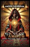 Je Suis l'Amour: Guide pratique pour l'éveil