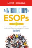 An Introduction to ESOPs, 22nd Ed: How an employee stock ownership plan (ESOP) can benefit your company, its owners, and its employees
