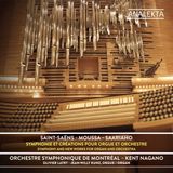 Outhere Analekta Olivier Latry, Orchestre symphonique de Montréal, Kent Nagano - Saint-Saëns, Moussa, Saarihao: Symphonie Et Créations Avec Orgue (CD)