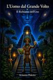 L’Uomo Independently Published I Misteri Dell'impero Maya- L'Uomo dal Grande Volto Paperback