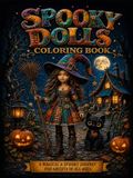 SPOOKY DOLLS COLORING BOOK: 50 Mystical Beauties with Gothic Elegance & Magic