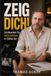 Zeig dich!: Die Thomas Auner Methode gegen das Verschwinden in der digitalen Flut