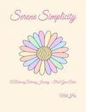 Serene Simplicity: A Relaxing Coloring Journey - Find Your Calm