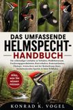 DAS Helmspecht Das Umfassende Helmspecht-Handbuch