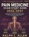 PAIN MEDICINE EXAM STUDY GUIDE 2026-2027